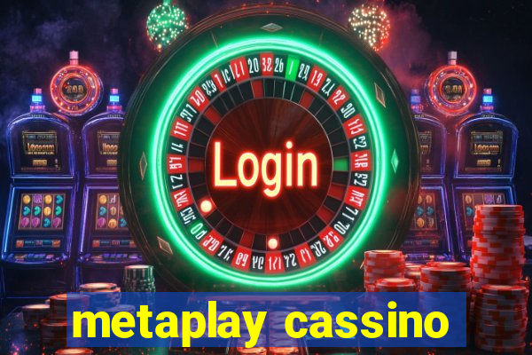 metaplay cassino